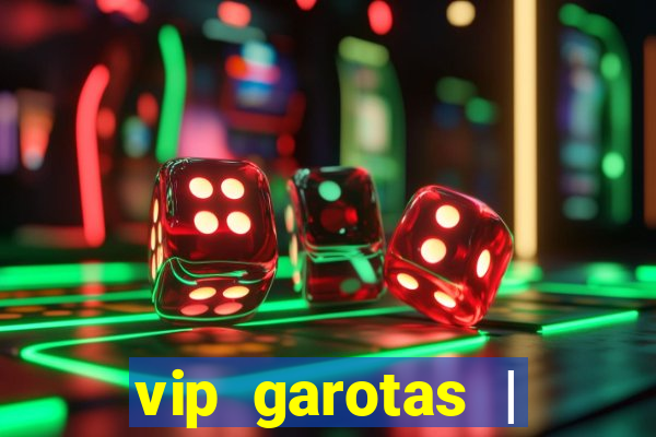 vip garotas | acompanhantes santa maria